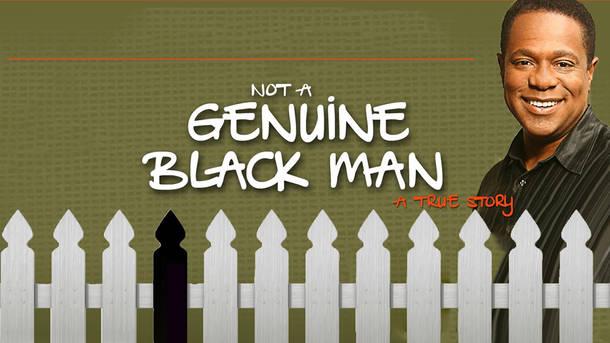 Not A Genuine Black Man